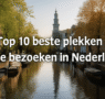 beste plekken om te bezoeken in Nederland 95x90